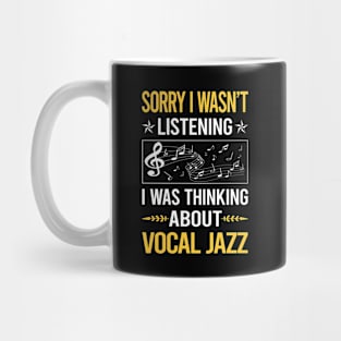 Sorry I Was Not Listening Vocal jazz Mug